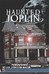 Book cover of Haunted Joplin by Lisa Livingston-Martin