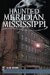 Book cover of Haunted Meridian, Mississippi by Unknown