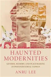Book cover of Haunted Modernities by Anru Lee