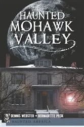 Book cover of Haunted Mohawk Valley by Dennis Webster