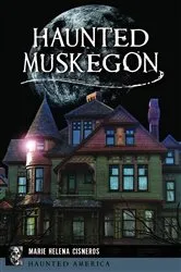 Book cover of Haunted Muskegon by Marie Helena Cisneros