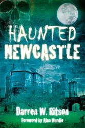 Book cover of Haunted Newcastle by Darren Ritson
