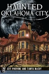 Book cover of Haunted Oklahoma City by Jeff Provine
