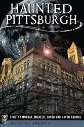 Book cover of Haunted Pittsburgh by Timothy Murray