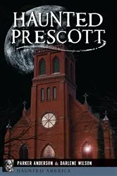 Book cover of Haunted Prescott by Parker Anderson
