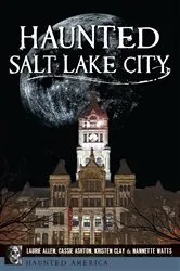 Book cover of Haunted Salt Lake City by Laurie Allen