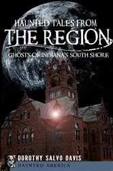 Book cover of Haunted Tales from The Region by Dorothy Salvo Davis