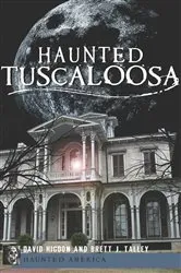 Book cover of Haunted Tuscaloosa by David Higdon