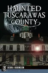 Book cover of Haunted Tuscarawas County by Debra Robinson