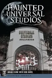 Book cover of Haunted Universal Studios by Brian Clune