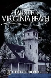 Book cover of Haunted Virginia Beach by Alpheus J. Chewning