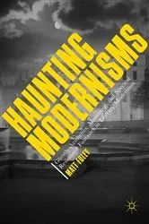 Book cover of Haunting Modernisms by Matt Foley