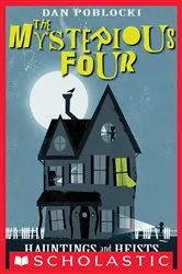 Book cover of Hauntings and Heists (The Mysterious Four #1) by Dan Poblocki