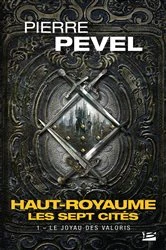 Book cover of Haut-Royaume - Les Sept Cités, T1 : Le Joyau des Valoris by Pierre Pevel