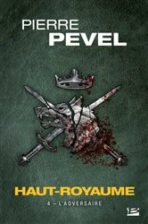 Book cover of Haut-Royaume, T4 : L'Adversaire by Pierre Pevel