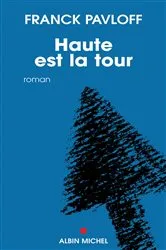 Book cover of Haute est la tour by Franck Pavloff