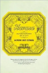 Book cover of Havana: Autobiography of a City by Alfredo José Estrada