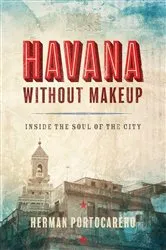 Book cover of Havana without Makeup by Herman Portocarero