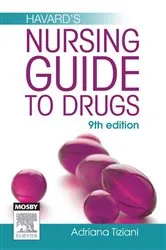 Book cover of Havard's Nursing Guide to Drugs (9th ed.) by Tiziani RN, BSc(Mon), Dip Ed(Melb), MEdSt(Mon), MRCNA, Adriana