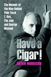 Book cover of Have A Cigar! by Bryan Morrison