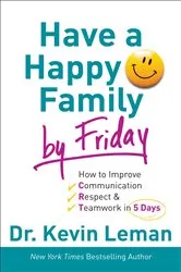 Book cover of Have a Happy Family by Friday by Dr. Kevin Leman
