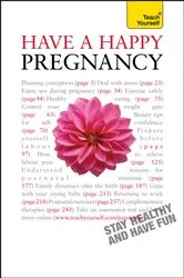 Book cover of Have A Happy Pregnancy: Teach Yourself by Unknown