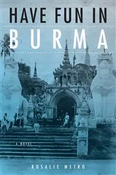 Book cover of Have Fun in Burma by Rosalie Metro