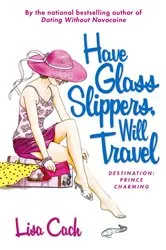 Book cover of Have Glass Slippers, Will Travel by Lisa Cach