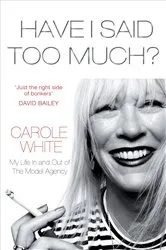 Book cover of Have I Said Too Much? by Carole White