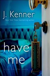 Book cover of Have Me: A Stark Ever After Novella by J. Kenner