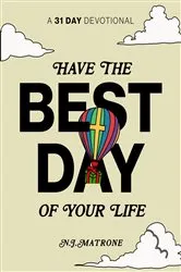 Book cover of Have The Best Day Of Your Life by Unknown