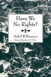 Book cover of Have We No Rights by Mabel  Ruth Williamson