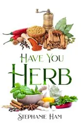 Book cover of Have You Herb by Stephanie Ham
