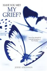 Book cover of Have You Met My Grief? by Unknown