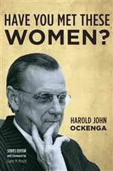 Book cover of Have You Met These Women? by Harold John Ockenga