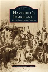 Book cover of Haverhill's Immigrants at the Turn of the Century by Dr. Patricia Trainor O'Malley