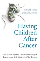 Book cover of Having Children After Cancer by Gina M. Shaw