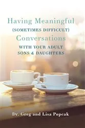 Book cover of Having Meaningful (Sometimes Difficult) Conversations with Our Adult Sons and Daughters by Laura Stierman