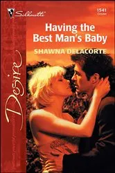 Book cover of Having the Best Man's Baby by Shawna Delacorte