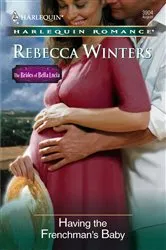 Book cover of Having the Frenchman's Baby by Rebecca Winters