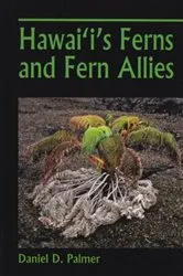 Book cover of Hawai‘i’s Ferns and Fern Allies by Daniel D. Palmer