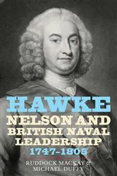 Book cover of Hawke, Nelson and British Naval Leadership, 1747-1805 by Ruddock Mackay