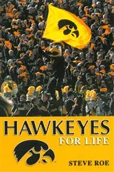 Book cover of Hawkeyes For Life by Steve Roe