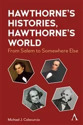 Book cover of Hawthorne's Histories, Hawthorne's World by Michael J. Colacurcio