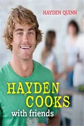 Book cover of Hayden Cooks With Friends by Hayden Quinn