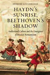 Book cover of Haydn’s Sunrise, Beethoven’s Shadow by Deirdre Loughridge