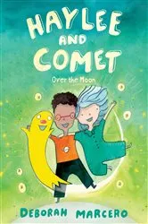 Book cover of Haylee and Comet: Over the Moon by Deborah Marcero