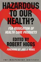 Book cover of Hazardous to Our Health? by Robert Higgs