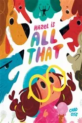 Book cover of Hazel Is All That by Chad Otis