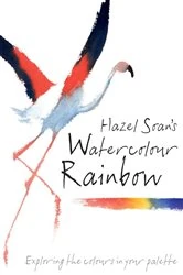Book cover of Hazel Soan's Watercolour Rainbow by Hazel Soan